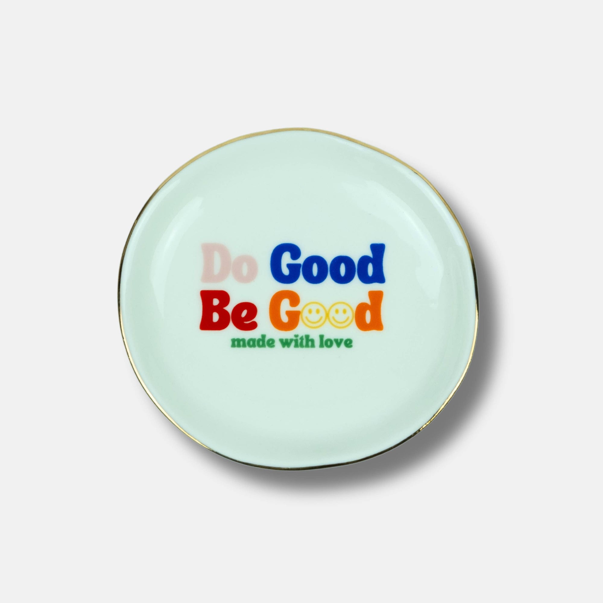 Do Good Be Good Trinket Dish