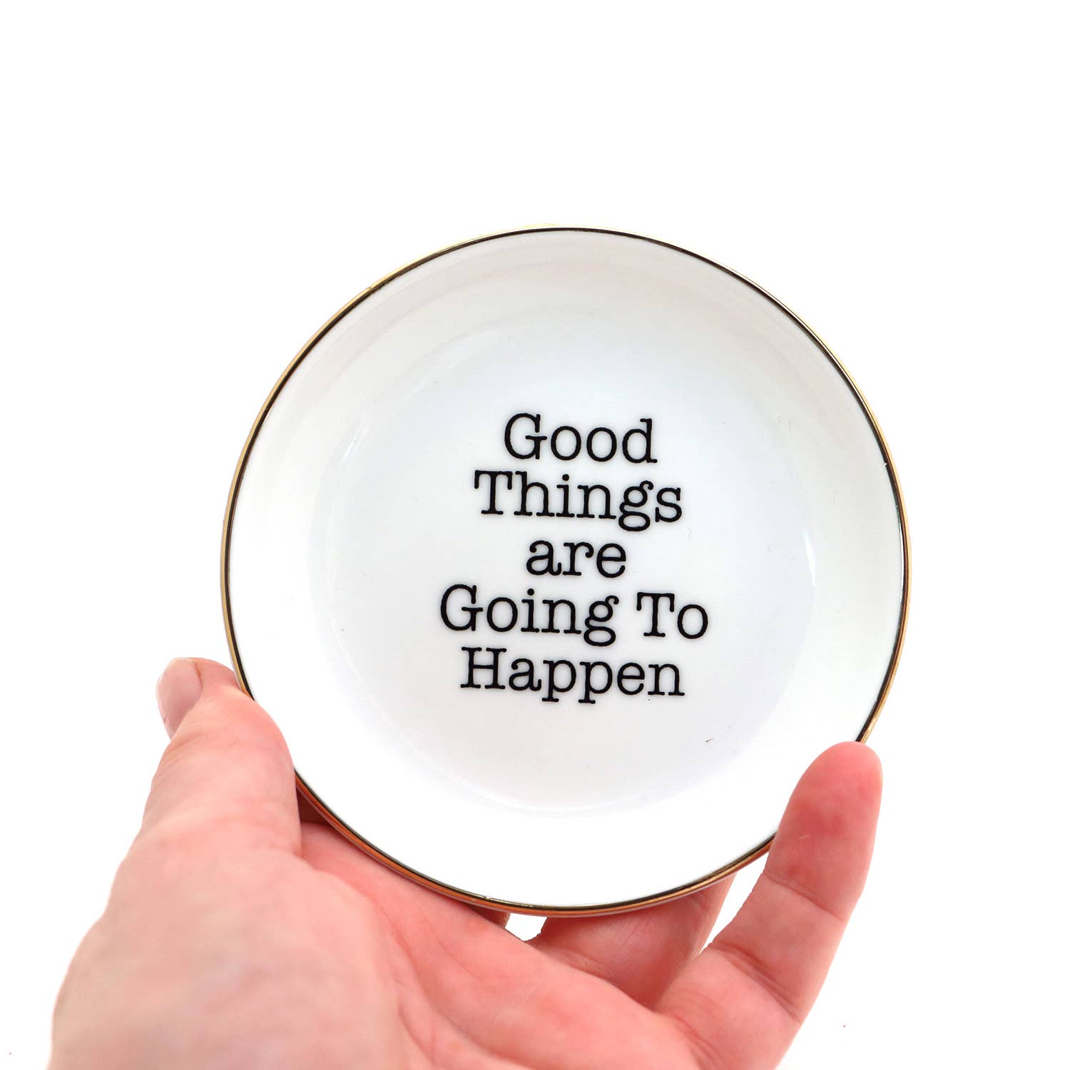 Good Things are Going to Happen Dish