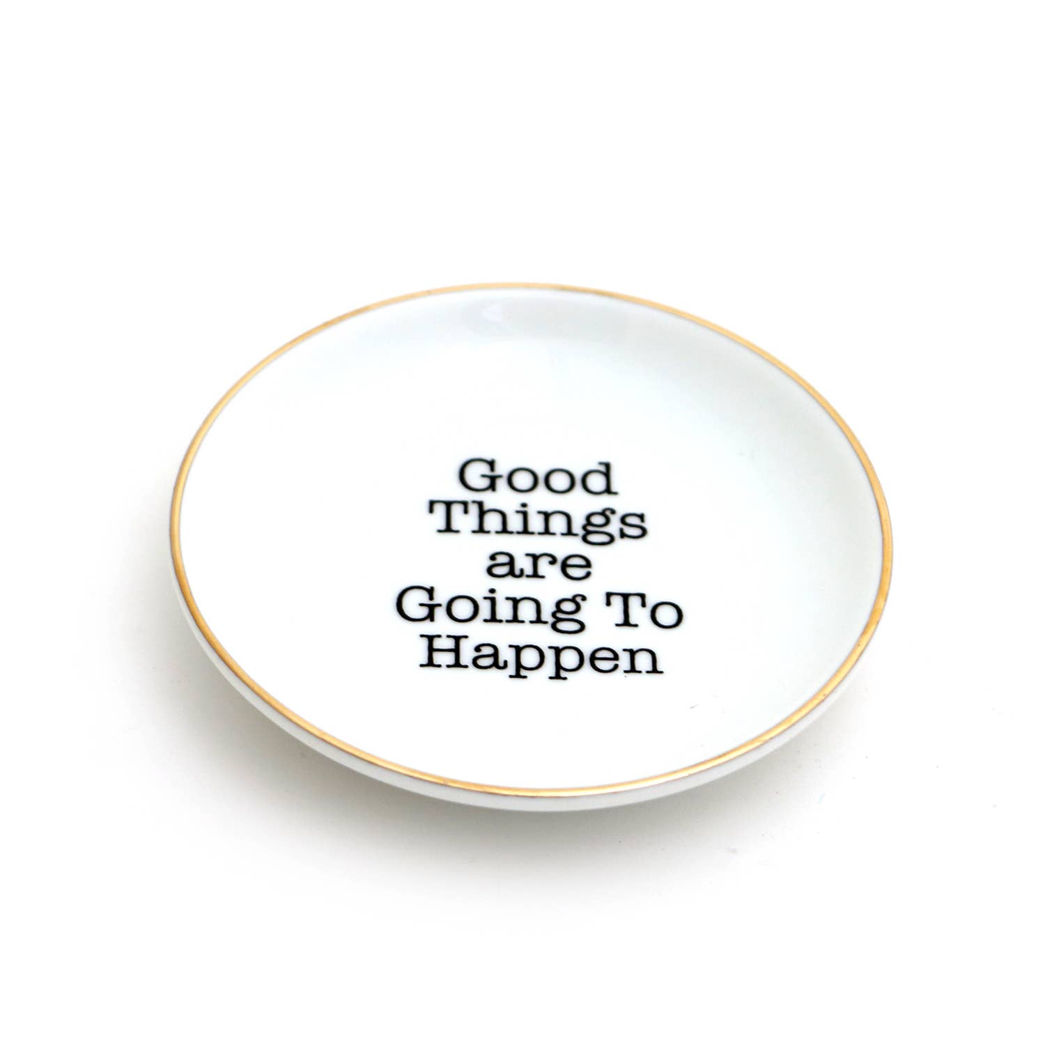 Good Things are Going to Happen Dish