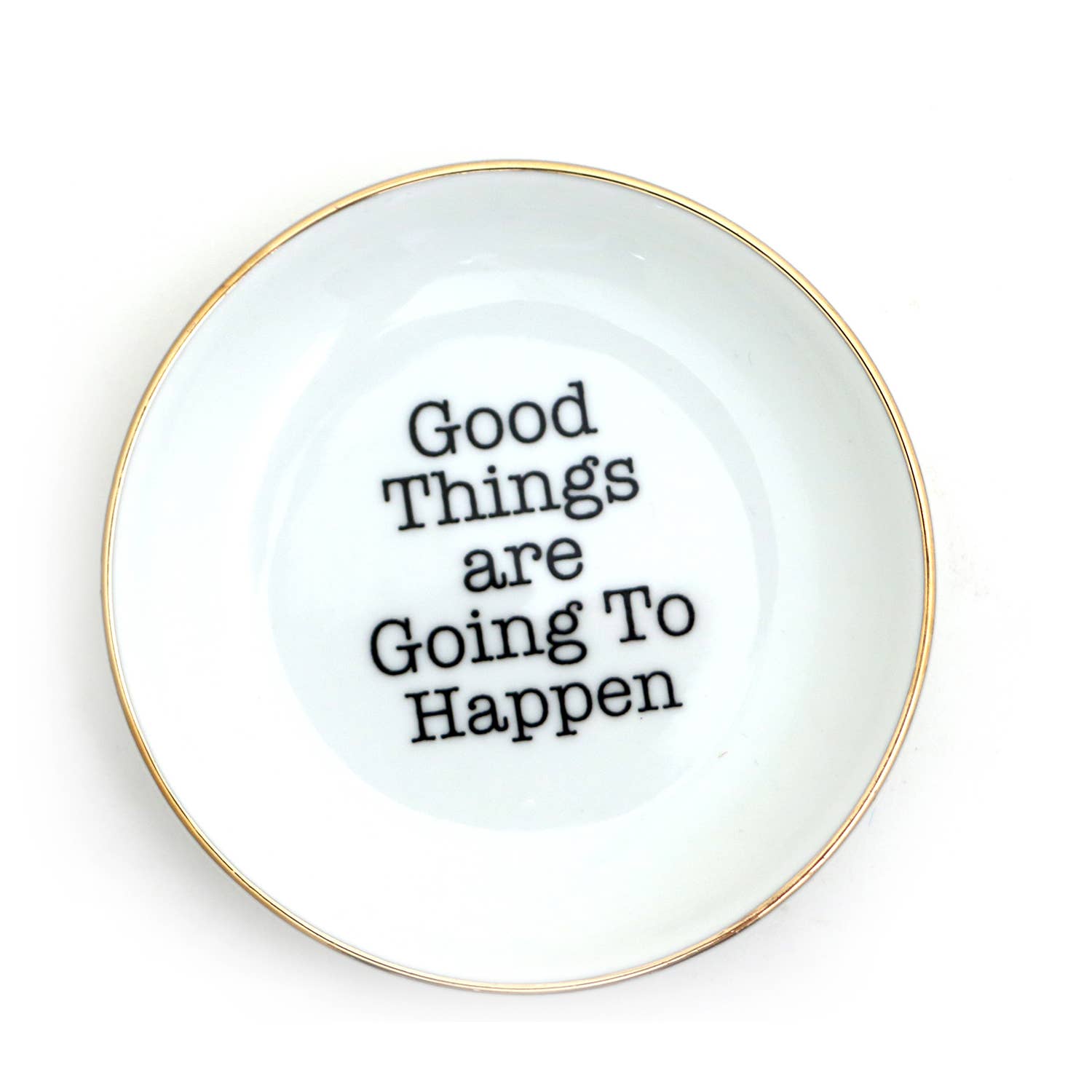 Good Things are Going to Happen Dish