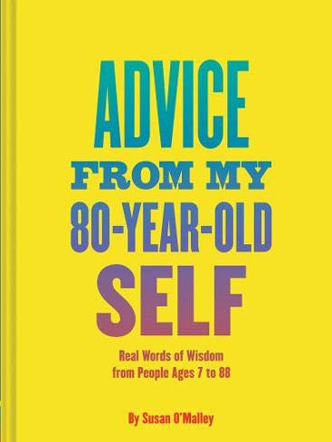 Advice From My 80-year-old Self
